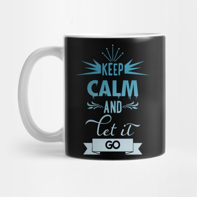 Keep calm and let it go t-shirt by T-shirt Factory